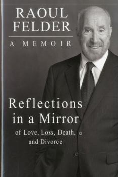 Hardcover Reflections in a Mirror: Of Love, Loss, Death and Divorce Book