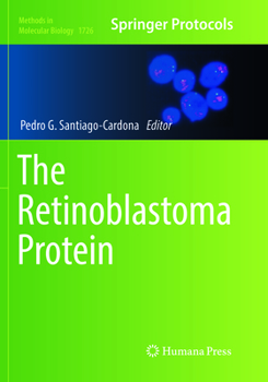 The Retinoblastoma Protein - Book #1726 of the Methods in Molecular Biology