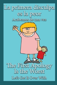 La primera disculpa es la peor: Acabemos de una vez (Spanish Edition)