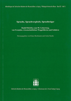 Sprache, Sprachvergleich, Sprachtrager: Rudolf Ruzicka Zum 90. Geburtstag Von Freunden, Wissenschaftlichen Weggefahrten Und Schulern (Abhandlungen Der ... Historische Klasse, 82.5)
