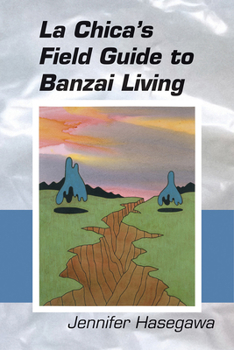 Paperback La Chica's Field Guide to Banzai Living Book