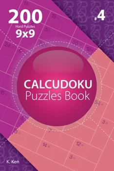 Paperback Calcudoku - 200 Hard Puzzles 9x9 (Volume 4) Book