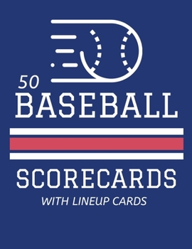 Paperback 50 Baseball Scorecards With Lineup Cards: 50 Scoring Sheets For Baseball and Softball Games (8.5x11) Book