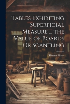 Paperback Tables Exhibiting Superficial Measure ... the Value of Boards Or Scantling Book