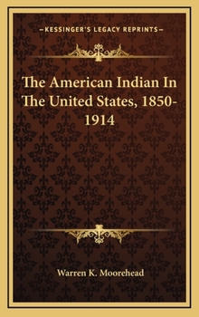Hardcover The American Indian in the United States, 1850-1914 Book