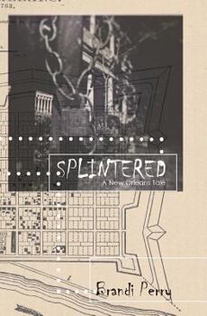 Paperback Splintered: A New Orleans Tale Book