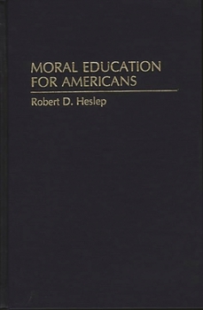 Hardcover Moral Education for Americans Book