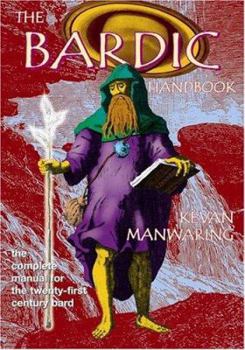 Paperback The Bardic Handbook: The Complete Manual for the Twenty-First Century Bard Book