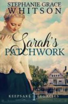 Sarah's Patchwork - Book #1 of the Keepsake Legacies