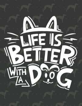 Life Is Better With a dog: Weekly Planner 2020  | January through December | Perfect Gift for Dog Owners | Calendar Agenda Scheduler and Organizer | Dog Lover Edition
