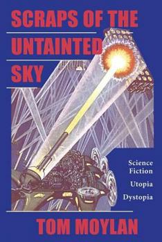 Paperback Scraps of the Untainted Sky: Science Fiction, Utopia, Dystopia Book