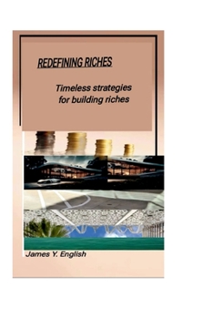 Paperback Redefining Riches: Timeless strategies for building riches Book