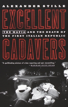 Paperback Excellent Cadavers: The Mafia and the Death of the First Italian Republic Book