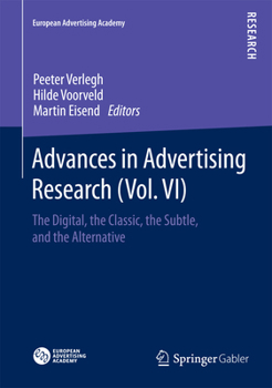 Advances in Advertising Research (Vol. VI): The Digital, the Classic, the Subtle, and the Alternative