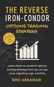 Paperback The Reverse Iron Condor Options Trading Strategy: A Prudent Non-Directional Options Trading Strategy Book