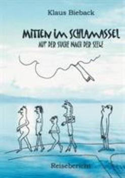 Paperback Mitten im Schlamassel: ... auf der Suche nach der Seele [German] Book