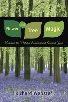 Paperback Flower and Tree Magic: Discover the Natural Enchantment Around You Book