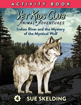 Paperback Vet Kids Club Indian River and the Mystery of the Mystical Wolf: Animal Adventures and Mystery Veterinary Chapter Book Series Corresponding Activity a Book