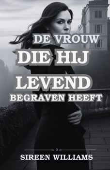 Paperback de Vrouw Die Hij Levend Begraven Heeft [Dutch] Book