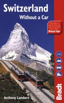 Paperback Bradt Switzerland: Without a Car (Bradt Travel Guides) Book