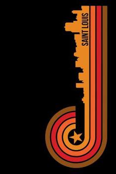 Saint Louis: 6x9 College Ruled Notebook To Write In with Skyline of Saint Louis, Missouri