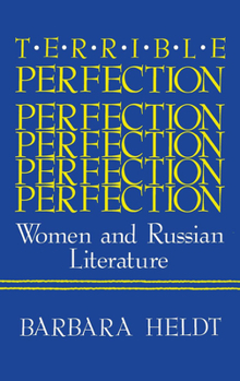 Hardcover Terrible Perfection: Women and Russian Literature Book