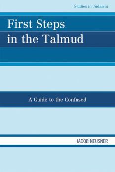 Paperback First Steps in the Talmud: A Guide to the Confused Book