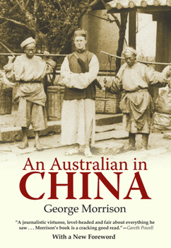 Paperback An Australian in China: Being the Narrative of a Quiet Journey Across China to Burma Book