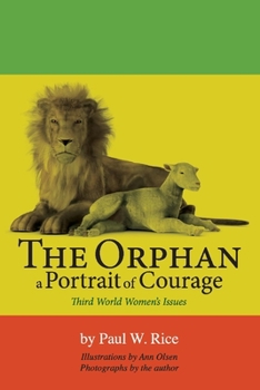 Paperback The Orphan, a Portrait of Courage: Third World Women's Issues Volume 1 Book