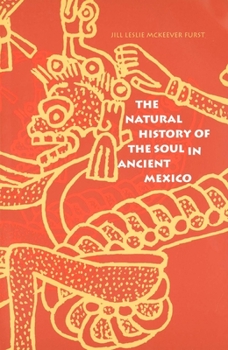 Paperback The Natural History of the Soul in Ancient Mexico Book