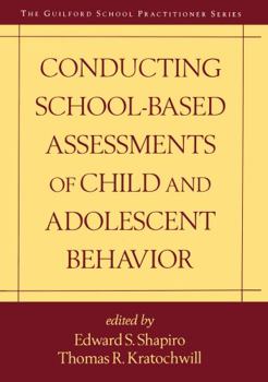 Hardcover Conducting School-Based Assessments of Child and Adolescent Behavior Book
