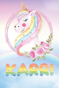 Karri: Karri's Unicorn Personal Custom Named Diary Planner Perpetual Calendar Notebook Journal 6x9 Personalized Customized Gift For Someone Who's Surname is Karri Or First Name Is Karri
