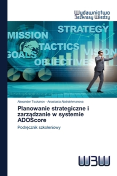 Paperback Planowanie strategiczne i zarz&#261;dzanie w systemie ADOScore [Polish] Book