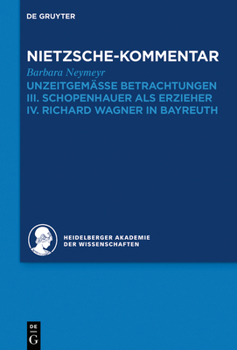 Kommentar Zu Nietzsches "unzeitgem�ssen Betrachtungen": III. Schopenhauer ALS Erzieher IV. Richard Wagner in Bayreuth