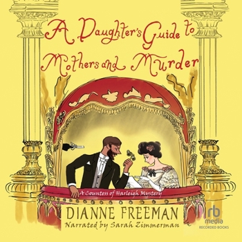 A Daughter's Guide to Mothers and Murder (The Countess of Harleigh Mysteries)