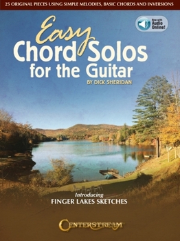 Paperback Easy Chord Solos for the Guitar: 25 Original Pieces Using Simple Melodies, Basic Chords and Inversions - Book with Online Audio by Dick Sheridan Book