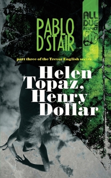 Helen Topaz, Henry Dollar - Book #3 of the Trevor English