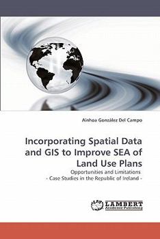 Paperback Incorporating Spatial Data and GIS to Improve Sea of Land Use Plans Book