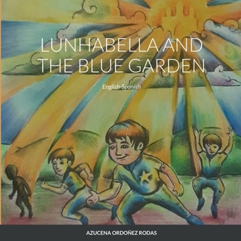 Lunhabella and The Blue Garden, English-Spanish: Compass of Light and Shadow II