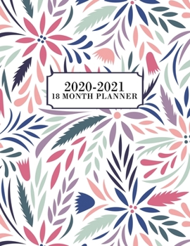 18 Month Planner 2020-2021 : Weekly and Monthly Planner for July 2020 - December 2021, MONDAY - SUNDAY WEEK + to Do List Section, Includes Important Dates, Goals, Notes Page, Schedule for Moms, Work,
