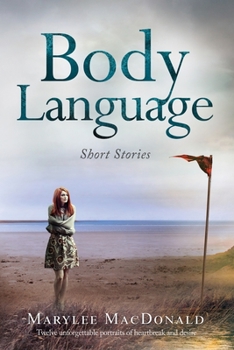 Paperback Body Language: Twelve unforgettable portraits of heartbreak and desire Book