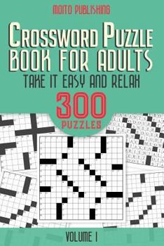 Paperback Crossword Puzzle Book for Adults: Take it Easy and Relax: 300 Puzzles Volume 1 Book