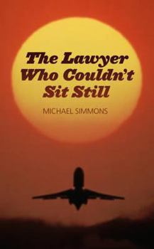 Hardcover The Lawyer Who Couldn't Sit Still. Michael Simmons Book