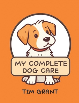 Paperback My Complete Dog Care Book