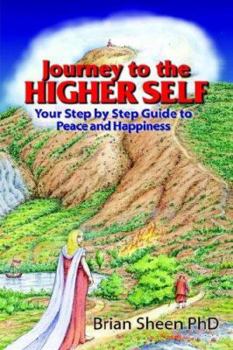 Paperback Journey to the Higher Self Your Step by Step Guide to Peace and Happiness Book