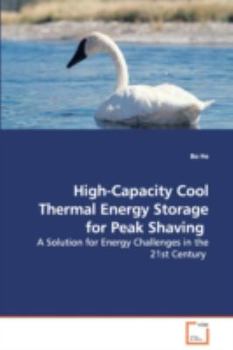 Paperback High-Capacity Cool Thermal Energy Storage for Peak Shaving - A Solution for Energy Challenges in the 21st Century Book