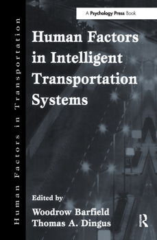 Human Factors in Intelligent Transportation Systems (Human Factors in Transportation)