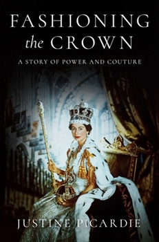 Hardcover Fashioning the Crown: A Story of Power and Couture Book