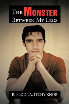 Paperback The Monster Between My Legs Book