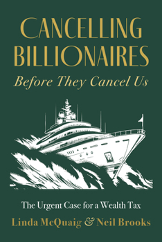 Paperback Cancelling Billionaires Before They Cancel Us: The Urgent Case for a Wealth Tax Book